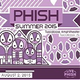 Phish - 2015-08-02 - Tuscaloosa Amphitheater - Tuscaloosa, AL