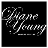 Vampire Weekend - Diane Young - Single