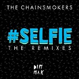 The Chainsmokers - #SELFIE (The Remixes) (EP)
