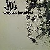 Waylon Jennings - Waylon Jennings At JD's