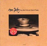 Tom Petty - You Don't Know How It Feels
