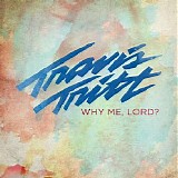 Travis Tritt - Why Me, Lord ?