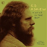 Ed Askew - A Child In The Sun. Radio Sessions 1969-1970