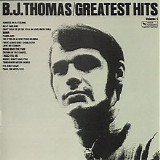 B. J. Thomas - Greatest Hits Volume 1