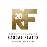 Rascal Flatts - Twenty Years Of Rascal Flatts The Greatest Hits