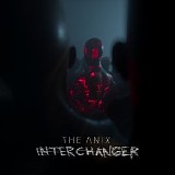 The Anix - Interchanger [Single]