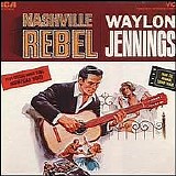 Waylon Jennings - Nashville Rebel