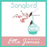 Various artists - Songbird - The Very Best Of Etta James