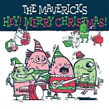 The Mavericks - Hey! It's Christmas!