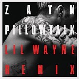 ZAYN - PILLOWTALK Remix (Feat. Lil Wayne) (Single)