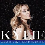 Kylie Minogue - Aphrodite - Les Folies (Tour Edition) CD1