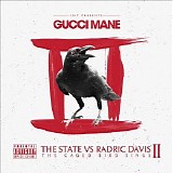 Gucci Mane - The State vs. Radric Davis II The Caged Bird Sings