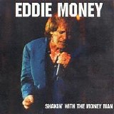 Eddie Money - Shakin' With The Money Man
