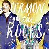 Josh Ritter - Sermon On The Rocks CD1