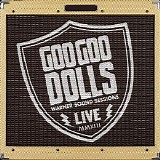 The Goo Goo Dolls - Warner Sound Sessions