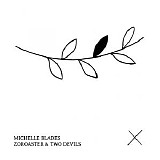 Michelle Blades - Zoroaster & Two Devils [EP]