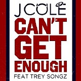 J. Cole - Can't Get Enough (feat. Trey Songz)