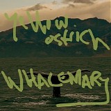 Yellow Ostrich - Whalemary