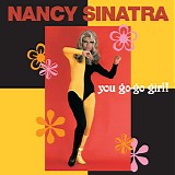 Nancy Sinatra - You Go-Go Girl! (1965-69)