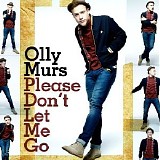 Olly Murs - Please Don't Let Me Go (CDS)