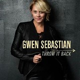 Gwen Sebastian - Throw It Back (Single)
