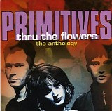 The Primitives - Thru The Flowers.The Anthology CD1