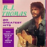 B. J. Thomas - 20 Greatest Hits