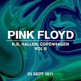 Pink Floyd - KB Hallen, Copenhagen, Vol II, live 23 Sept 1971