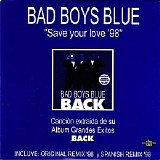 Bad Boys Blue - Save Your Love `98