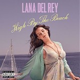 Lana Del Rey - High By the Beach (Explicit Version) - Single [Mastered for iTunes]