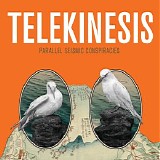 Telekinesis - Parallel Seismic Conspiracies