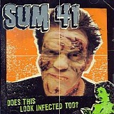 Sum 41 - Does This Look Infected Too?