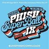 Phish - 2011-07-02 - Super Ball IX - Watkins Glen International - Watkins Glen, NY