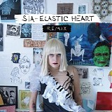 Sia - Elastic Heart (Remixes) - EP