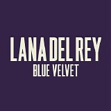 Lana Del Rey - Blue Velvet - Single
