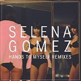 Selena Gomez - Hands to Myself (Remixes) - Single