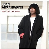 Joan Armatrading - Not Too Far Away
