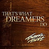 Travis Tritt - That's What Dreamers Do (Single)