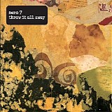 Zero 7 & Sia - Throw It All Away [ft. Zero 7]