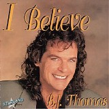 B. J. Thomas - I Believe CD1