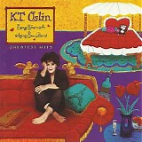 K.T. Oslin - Greatest Hits. Songs From An Aging Sex Bomb