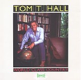 Tom T. Hall - World Class Country