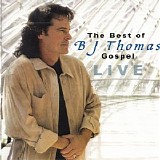 B. J. Thomas - The Best Of B. J. Thomas Gospel Live