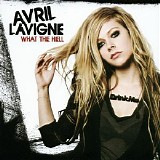 Avril Lavigne - What The Hell (Single)