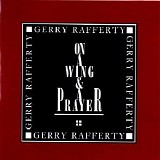 Gerry Rafferty - On A Wing & A Prayer
