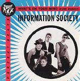 Information Society - What's on Your Mind (Pure Energy)/CDM