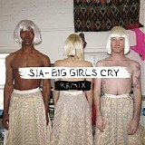 Sia - Big Girls Cry (Remixes) - EP