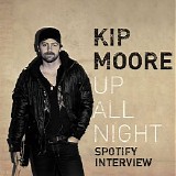 Kip Moore - Up All Night ( Interview)