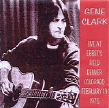 Gene Clark - 1975-02-19 - Ebbet's Field, Denver, CO CD1