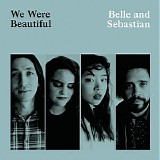 Belle & Sebastian - We Were Beautiful